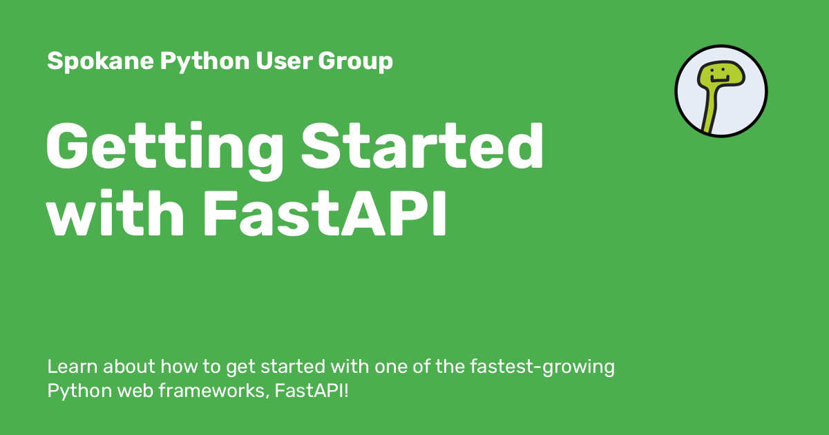 Getting Started With FastAPI - Spokane Python User Group